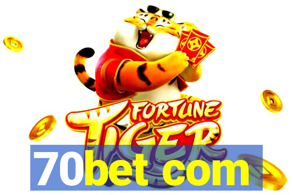 70bet com